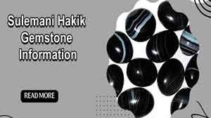 Sulemani Hakik Gemstone Information