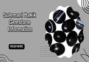 Sulemani Hakik Gemstone Information